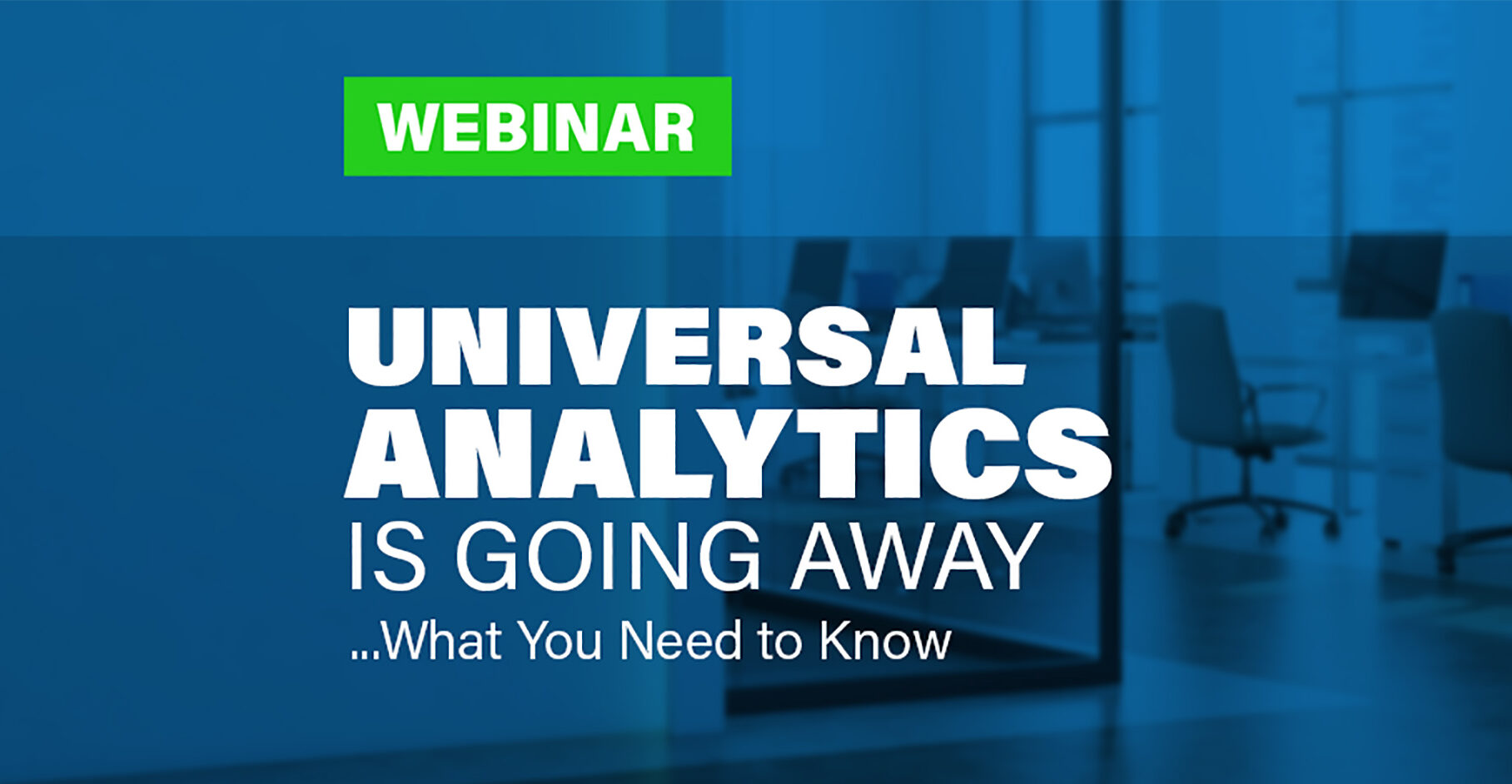 Universal Analytics is Going Away